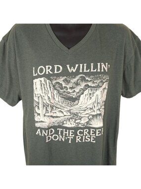 Lord Willin T Shirt Womens Size XL Green And The Creek Dont Rise